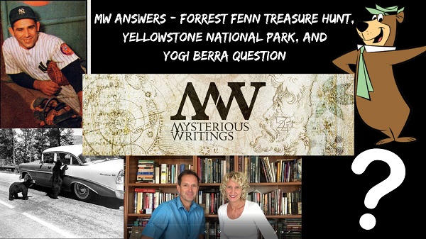 MW Answers: Forrest Fenn Treasure Hunt, Yellowstone National Park, and Yogi Berra Question