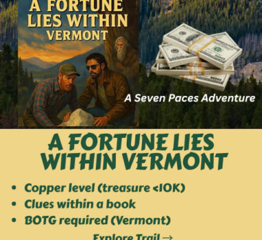 Seven Paces Interview! Vermont Clues, Solved Hunts, and NEW 25K Hunt